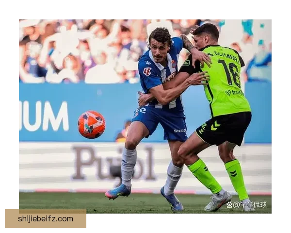 皇家贝蒂斯与西班牙人激战成平 双方0比0握手言和